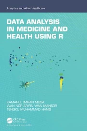 Data Analysis in Medicine and Health using R Taylor & Francis Ltd.