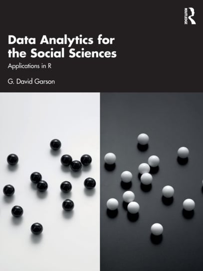 Data Analytics for the Social Sciences: Applications in R G. David Garson