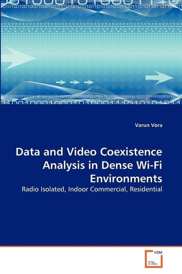 Data and Video Coexistence Analysis in Dense Wi-Fi Environments Vora Varun