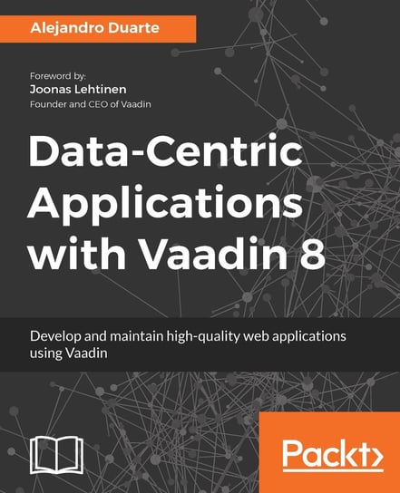 Data-Centric Applications with Vaadin 8 Alejandro Duarte