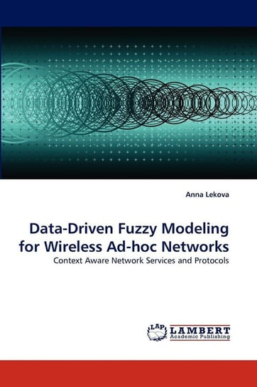 Data-Driven Fuzzy Modeling for Wireless Ad-Hoc Networks Lekova Anna