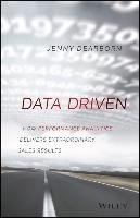 Data Driven: How Performance Analytics Delivers Extraordinary Sales Results Dearborn Jenny