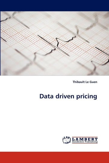 Data Driven Pricing Le Guen Thibault