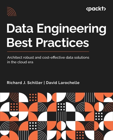 Data Engineering Best Practices - ebook epub Richard J. Schiller, David LaRochelle