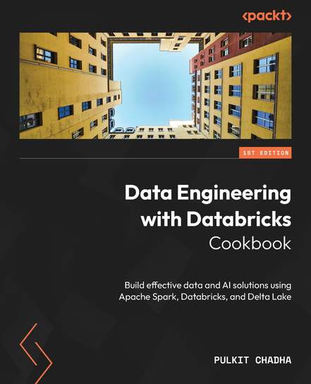 Data Engineering with Databricks Cookbook Pulkit Chadha