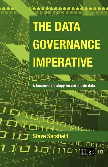 Data Governance Imperative (The) Sarsfield Steve
