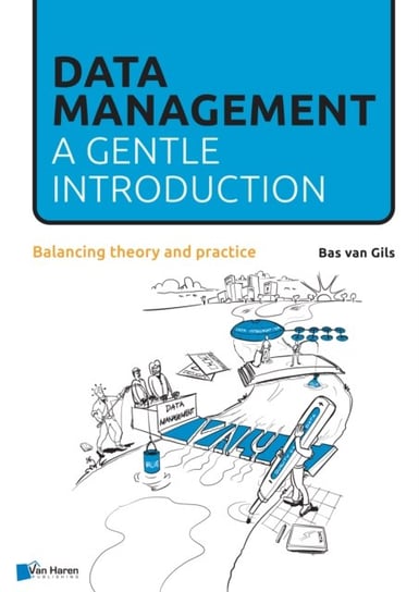 Data Management. a gentle introduction Bas van Gils
