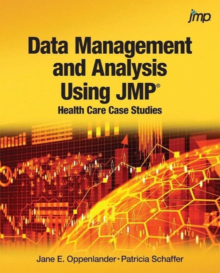 Data Management and Analysis Using JMP Oppenlander Jane E