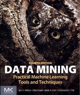 Data Mining Witten Ian, Frank Eibe, Hall Mark A., Pal Christopher J.