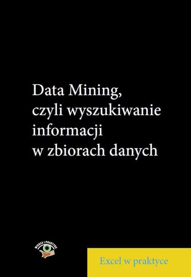 Data Mining, czyli wyszukiwanie informacji w zbiorach danych Urbański Marcin
