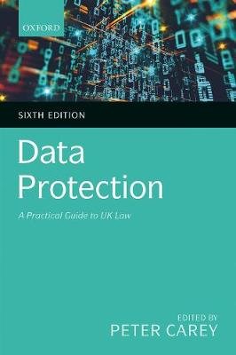 Data Protection: A Practical Guide to UK Law Carey Peter