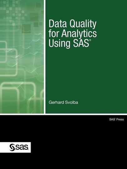 Data Quality for Analytics Using SAS Svolba Gerhard