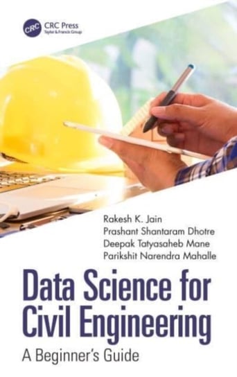 Data Science for Civil Engineering: A Beginner's Guide Opracowanie zbiorowe