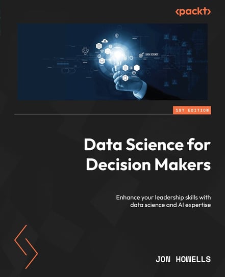 Data Science for Decision Makers - ebook EPUB Jon Howells