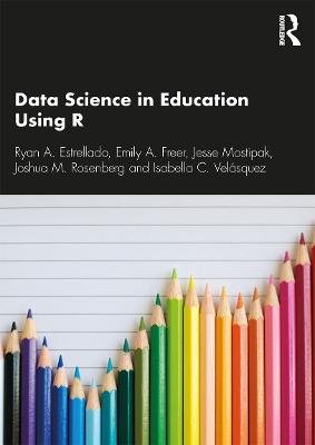 Data Science in Education Using R Ryan A. Estrellado