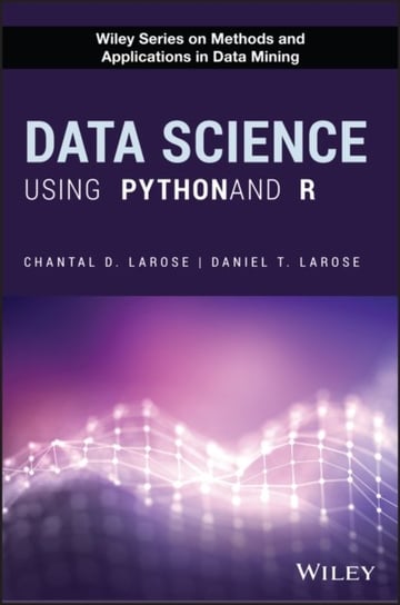 Data Science Using Python and R Chantal D. Larose, Daniel T. Larose