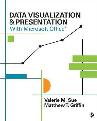 Data Visualization & Presentation with Microsoft Office Sue Valerie M., Griffin Matthew T.