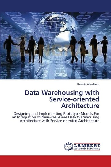 Data Warehousing with Service-oriented Architecture Abrahiem Ronnie