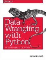 Data Wrangling with Python Kazil Jacqueline, Jarmul Katharine