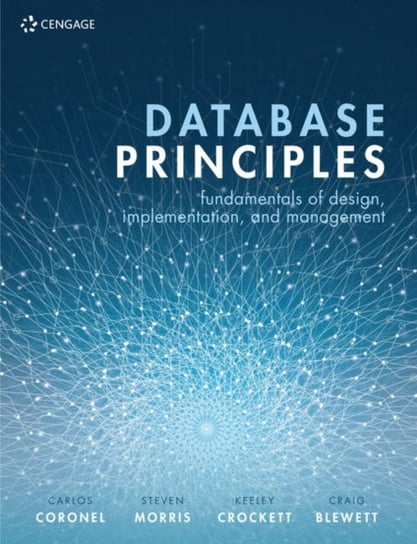 Database Principles: Fundamentals of Design, Implementation and Management Carlos Coronel
