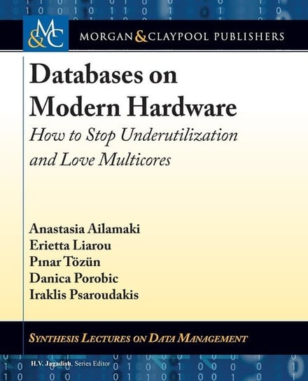 Databases on Modern Hardware Ailamaki Anastasia