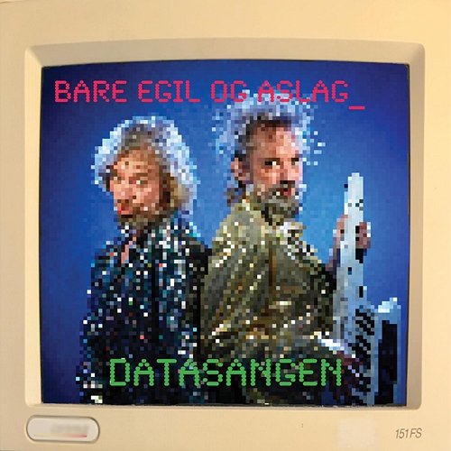 Datasangen Bare Egil og Aslag
