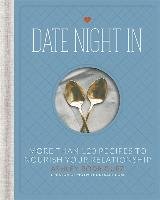 Date Night in: More Than 120 Recipes to Nourish Your Relationship Rodriguez Ashley