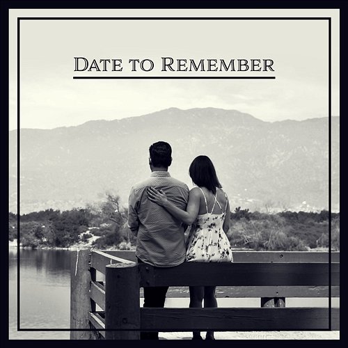 Date to Remember: Jazz for Couples, Sensual Dinner Party, Time Together, Romantic Piano Music, Chilled Jazz Various Artists