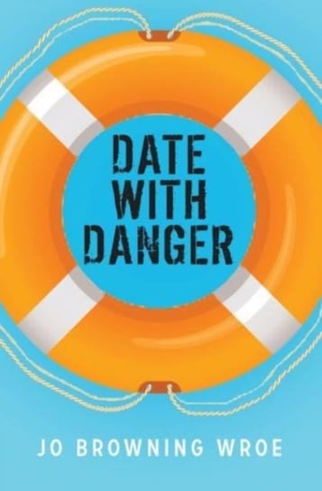 Date with Danger Jo Browning Wroe