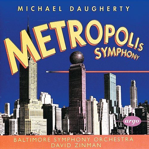 Daugherty: Metropolis Symphony; Bizarro Baltimore Symphony Orchestra, David Zinman