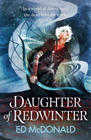 Daughter of Redwinter. The Redwinter Chronicles. Book One McDonald Ed