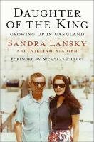 Daughter of the King: Growing Up in Gangland Lansky Sandra, Stadiem William