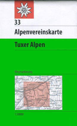 DAV Alpenvereinskarte 33 Tuxer Alpen 1 : 50 000 Wegmarkierung Deutscher Alpenverein, Deutscher Alpenverein E.V.