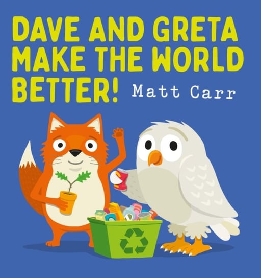 Dave and Greta Make the World Better! Carr Matt