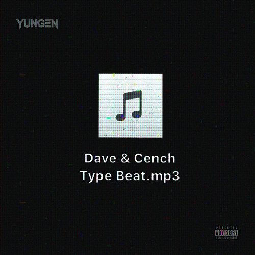 Dave & Cench Type Beat Yungen