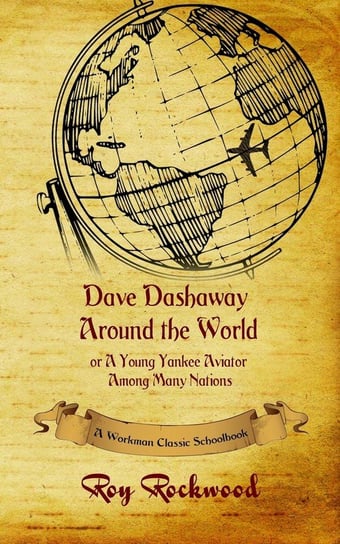 Dave Dashaway Around the World Workman Classic Schoolbooks,