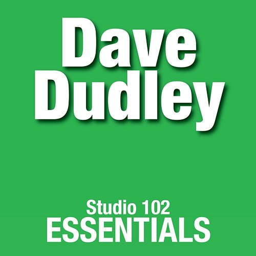 Dave Dudley: Studio 102 Essentials Dave Dudley