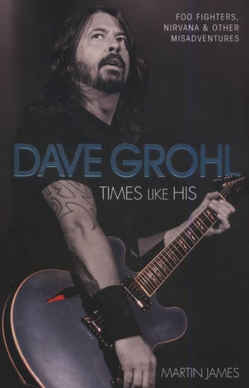 Dave Grohl Times Like His James Martin