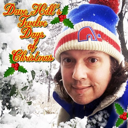 Dave Hill's Twelve Days of Christmas Dave Hill