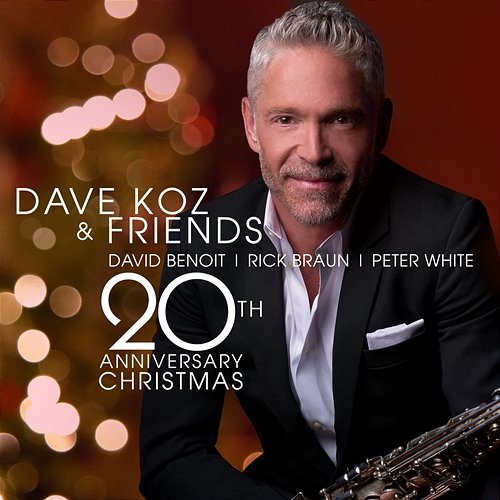 Dave Koz And Friends 20th Anniversary Christmas Dave Koz feat. David Benoit, Rick Braun, Peter White