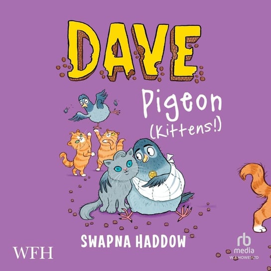 Dave Pigeon. Kittens! Haddow Swapna