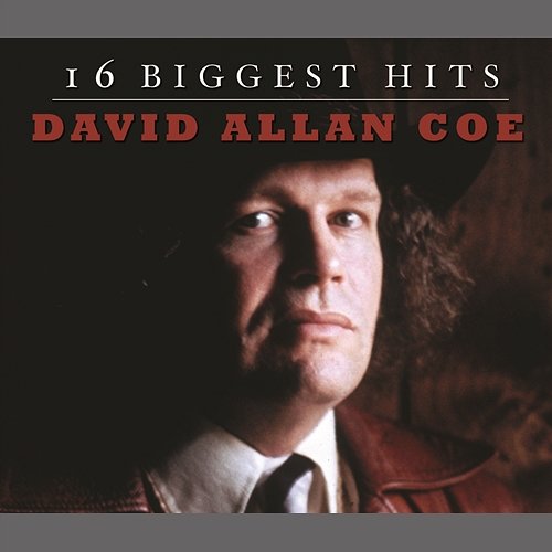David Allan Coe - 16 Biggest Hits David Allan Coe