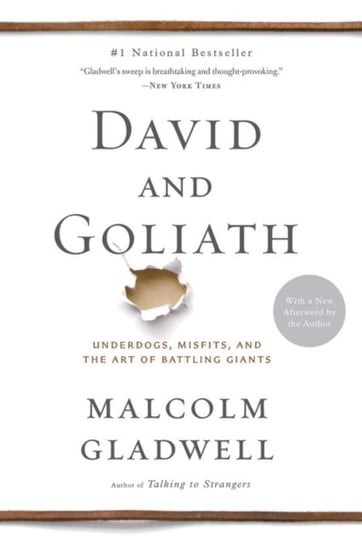 David and Goliath: Underdogs, Misfits, and the Art of Battling Giants Gladwell Malcolm