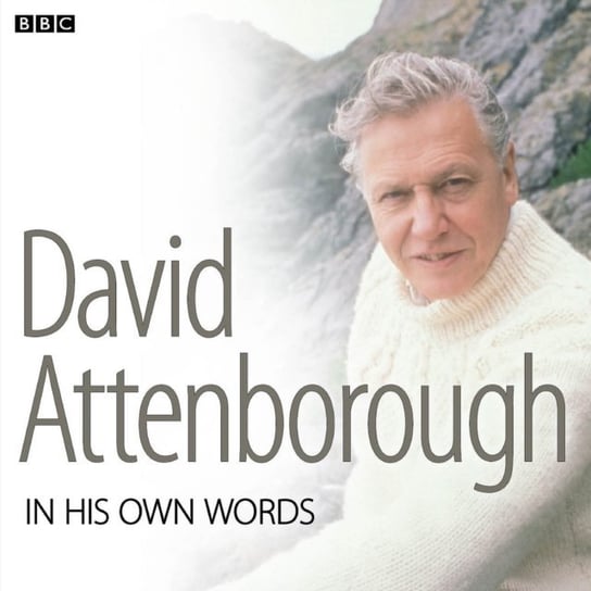David Attenborough In His Own Words Attenborough David