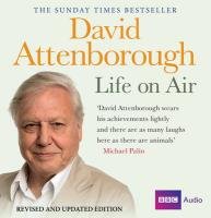 David Attenborough Life on Air: Memoirs of A Broadcaster Attenborough Sir David