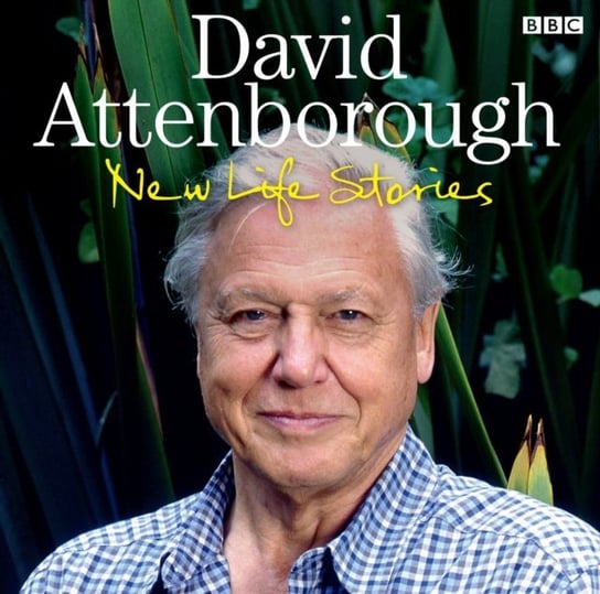 David Attenborough New Life Stories Attenborough David