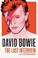David Bowie: The Last Interview Bowie David