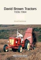 David Brown Tractors 1936-1964 Earnshaw Alan