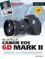 David Busch's Canon EOS 6D Mark II Guide to Digital SLR Photography Busch David