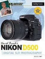 David Busch's Nikon D500 Guide to Digital Photography Busch David